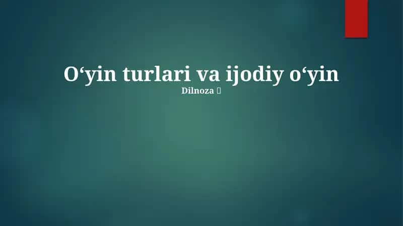 O'yin turlari va ijodiy oʻyin