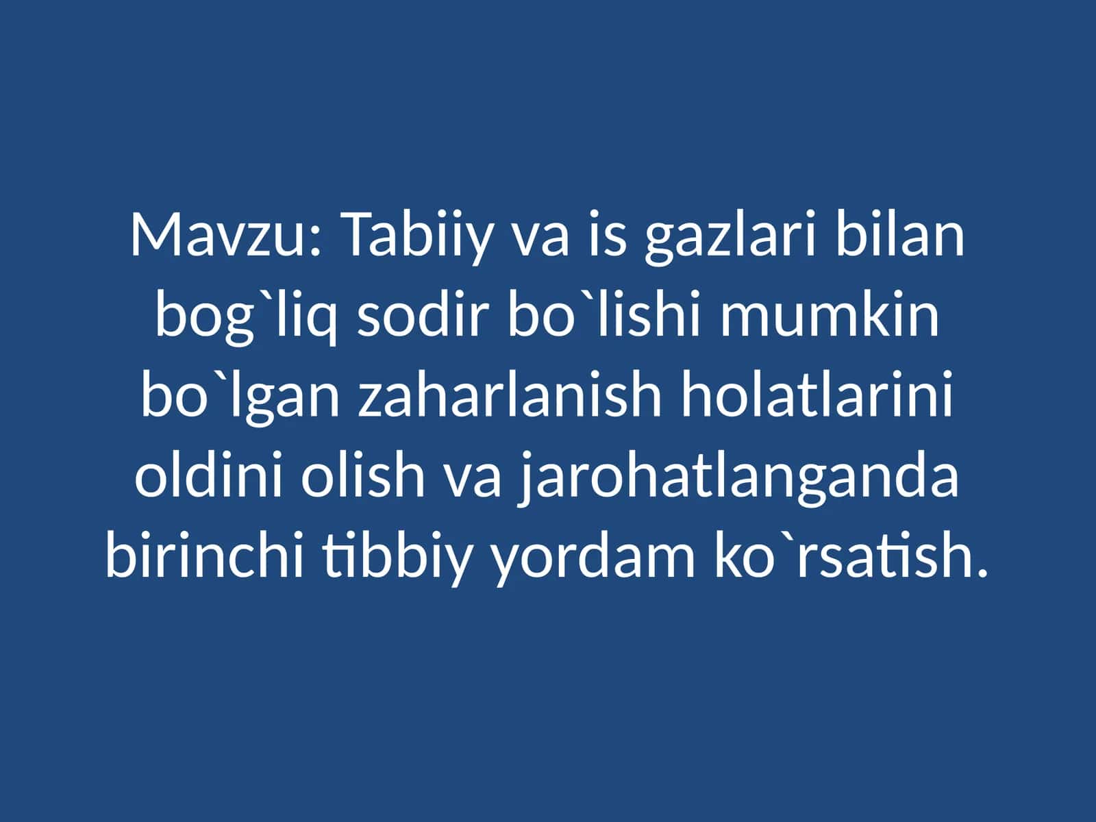 Tabiiy va is gazlari bilan bog`liq sodir bo`lishi mumkin bo`lgan zaharlanish holatlarini oldini olish va jarohatlanganda birinchi tibbiy yordam ko`rsatish