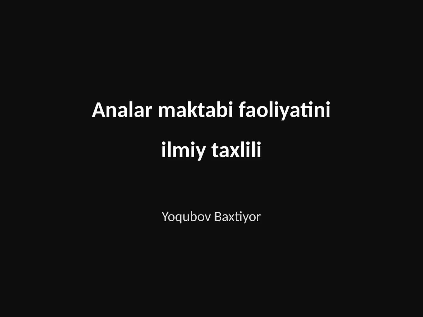 Analar maktabi faoliyatini ilmiy taxlili