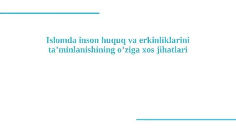 Islomda inson huquq va erkinliklarini ta’minlanishining o’ziga xos jihatlari
