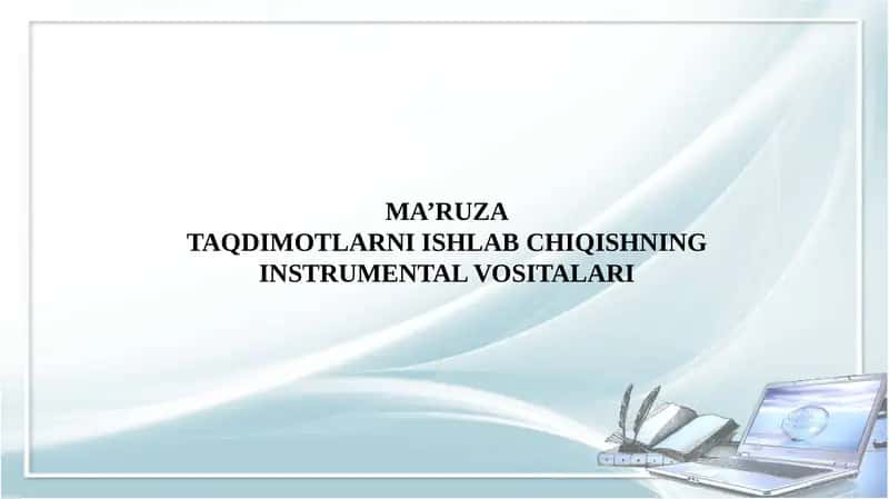 TAQDIMOTLARNI ISHLAB CHIQISHNING INSTRUMЕNTAL VOSITALARI