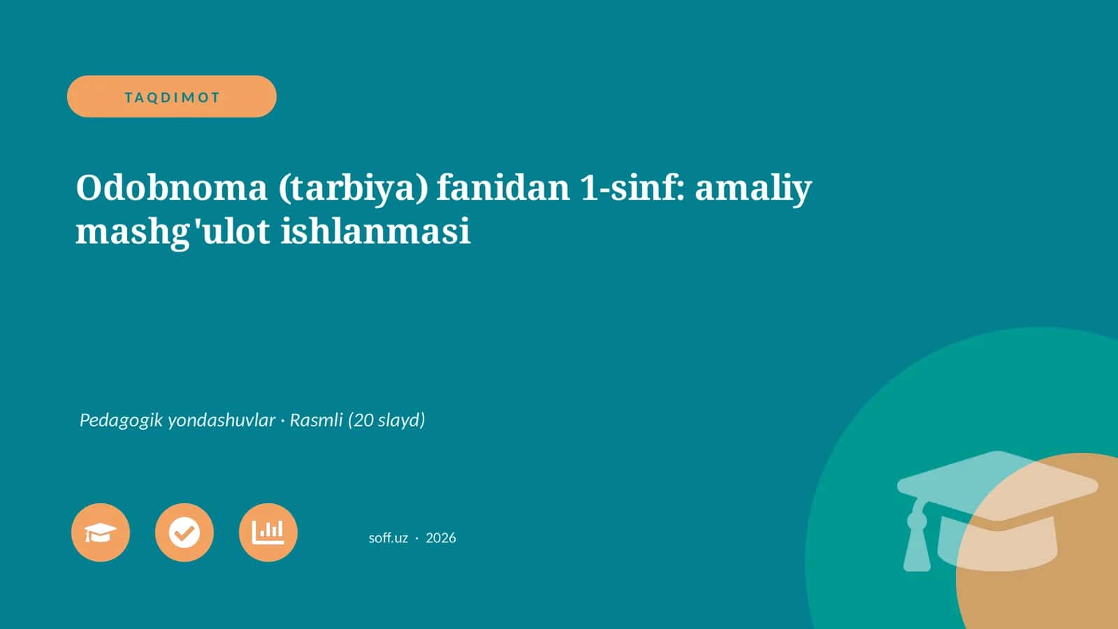 Odobnoma (tarbiya) fanidan 1-sinf: amaliy mashg'ulot ishlanmasi