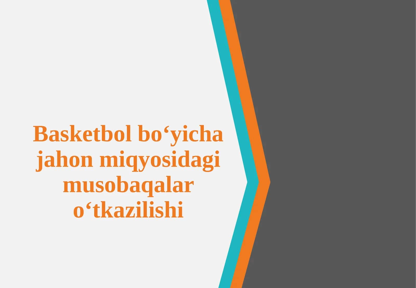 Basketbol bo‘yicha jahon miqyosidagi musobaqalar o‘tkazilishi