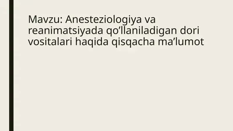 Anesteziologiya vareanimatsiyada qo’llaniladigan dorivor sitalari haqida qisqacha ma’lumot