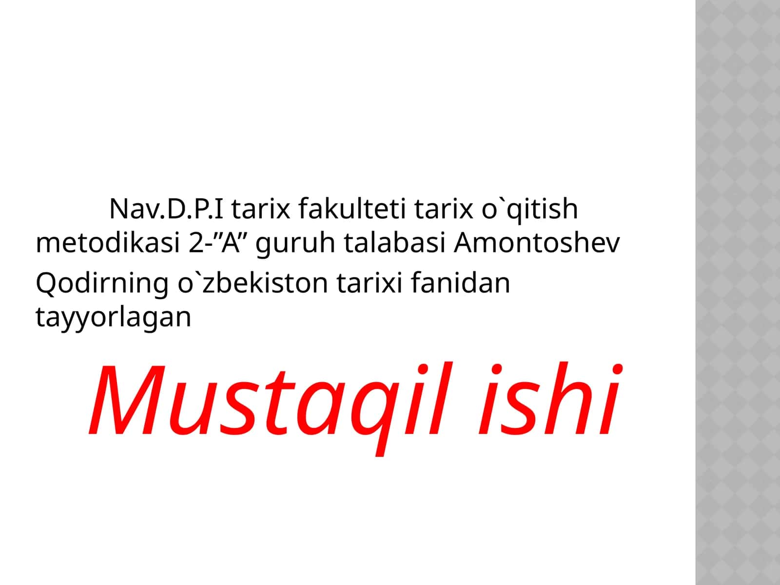 Qodirning O'zbekiston tarixi fanidan tayyorlagan Mustaqilishi