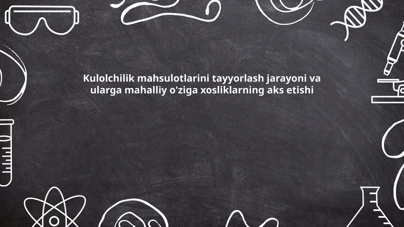 Kulolchilik mahsulotlarini tayyorlash jarayoni va ularga mahalliy o'ziga xosliklarning aks etishi