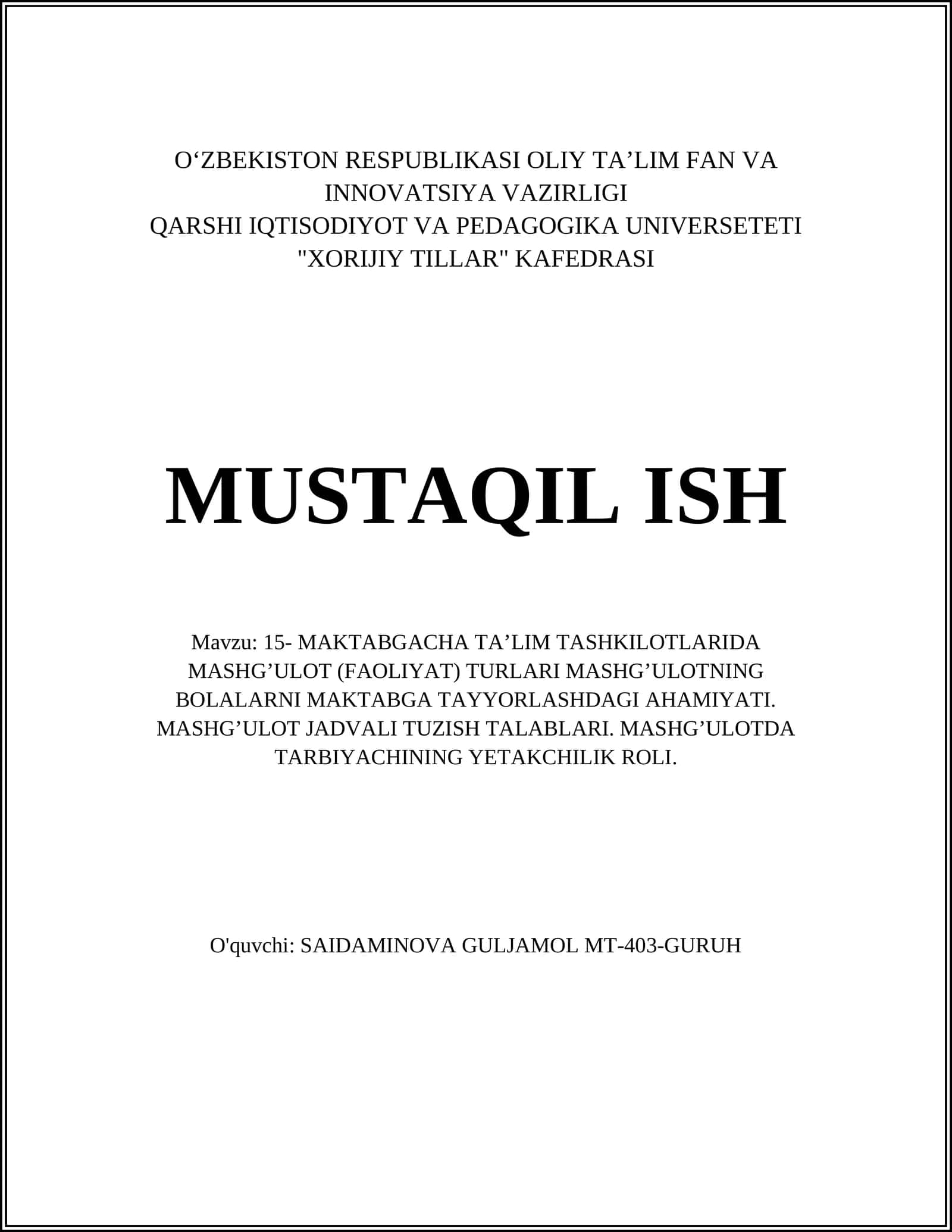 15- MAKTABGACHA TA’LIM TASHKILOTLARIDA MASHG’ULOT (FAOLIYAT) TURLARI MASHG’ULOTNING BOLALARNI MAKTABGA TAYYORLASHDAGI AHAMIYATI. MASHG’ULOT JADVALI TUZISH TALABLARI. MASHG’ULOTDA TARBIYACHINING YETAKCHILIK ROLI