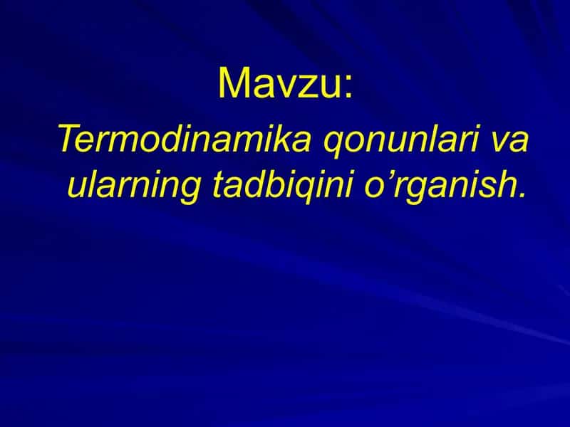 Termodinamika qonunlari va ularning tadbiqini o'rganish