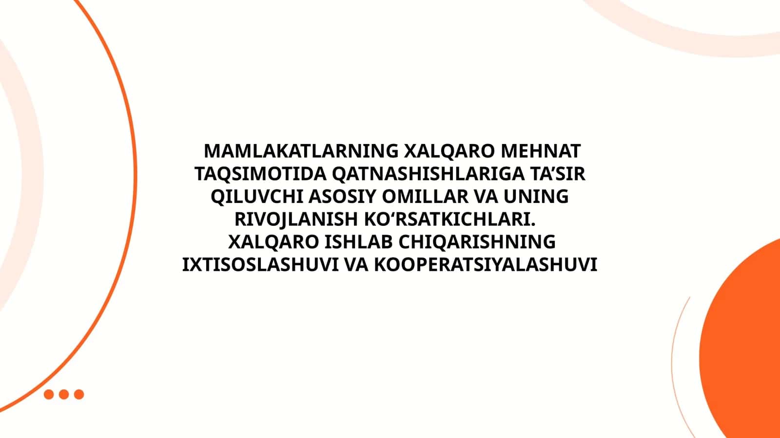 MAMLAKATLARNING XALQARO MEHNAT TAQSIMOTIDA QATNASHISHLARIGA TA’SIR QILUVCHI ASOSIY OMILLAR VA UNING RIVOJLANISH KO‘RSATKICHLARI