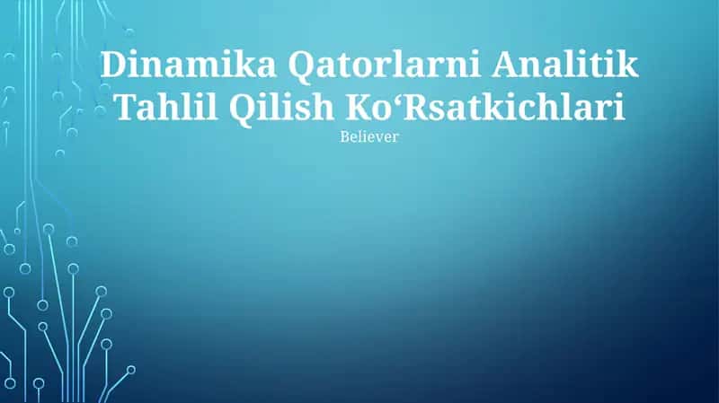 Dinamika Qatorlarni Analitik Tahlil Qilish Ko‘Rsatkichlari