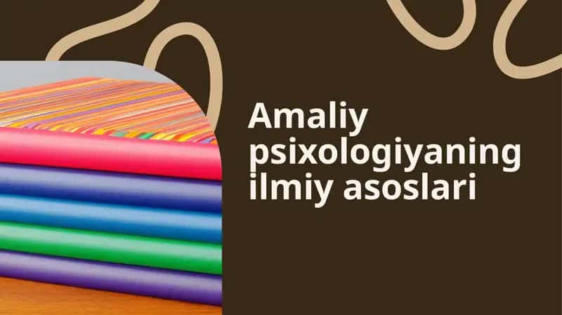Amaliy psixologiyaning ilmiy asoslari