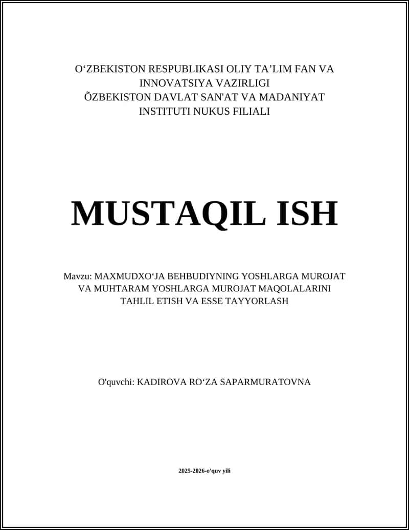 MAXMUDXOʻJA BEHBUDIYNING YOSHLARGA MUROJAT VA MUHTARAM YOSHLARGA MUROJAT MAQOLALARINI TAHLIL ETISH VA ESSE TAYYORLASH