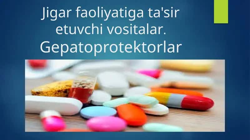 Jigar faoliyatiga ta'sir etuvchi vositalar. Gepatoprotektorlar