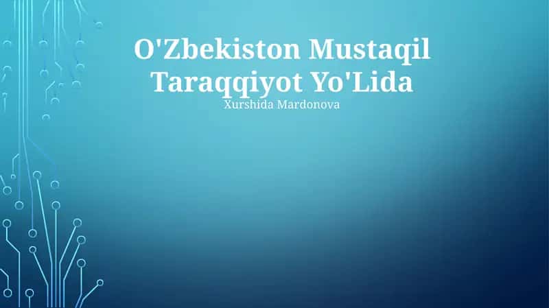O'zbekiston Mustaqil Taraqqiyot Yo'Lida