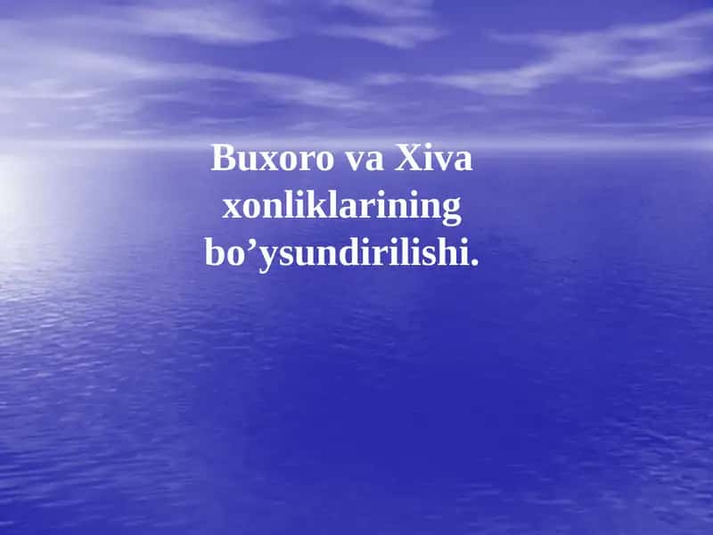 Buxoro va Xiva xonliklarining bo’ysundirilishi