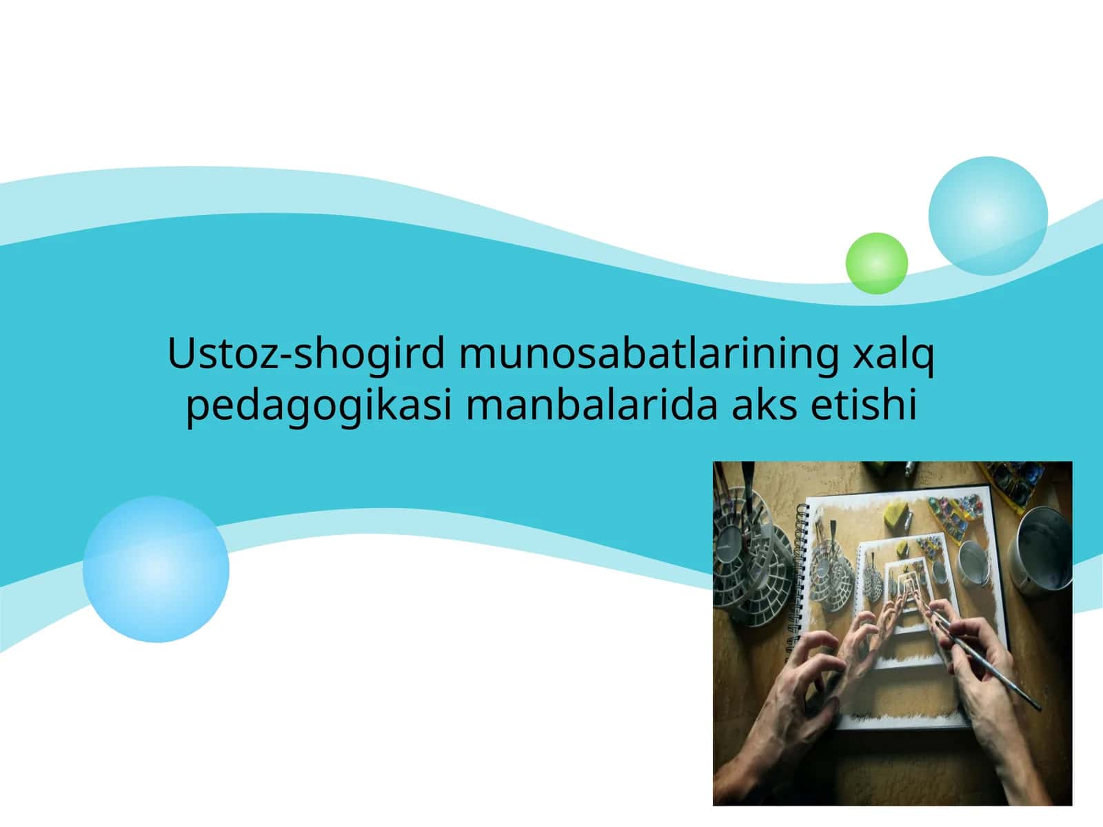 Ustoz-shogird munosabatlarining xalq pedagogikasi manbalarida aks etishi