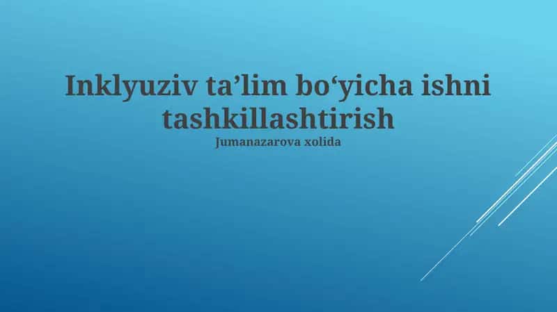 Inklyuziv taʼlim boʻyicha ishni tashkillashtirish