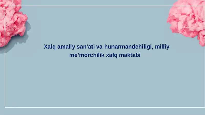 Xalq amaliy san’ati va hunarmandchiligi, milliy me’morchilik xalq maktabi