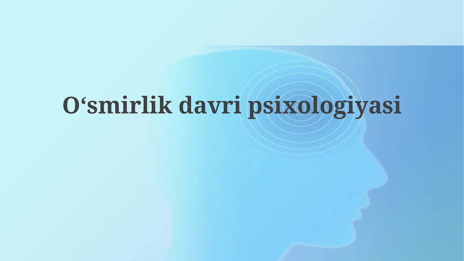 Oʻsmirlik davri psixologiyasi