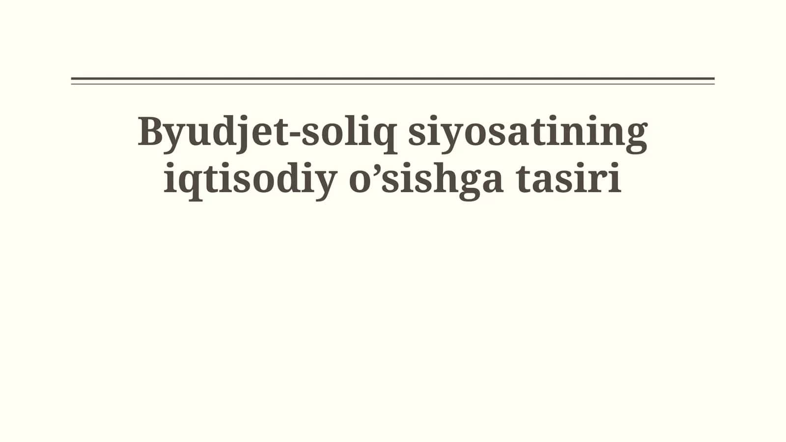 Byudjet-soliq siyosatining iqtisodiy o’sishga tasiri