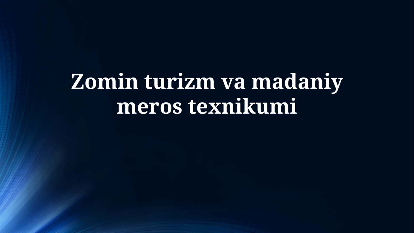 Zomin turizm va madaniy meros texnikumi