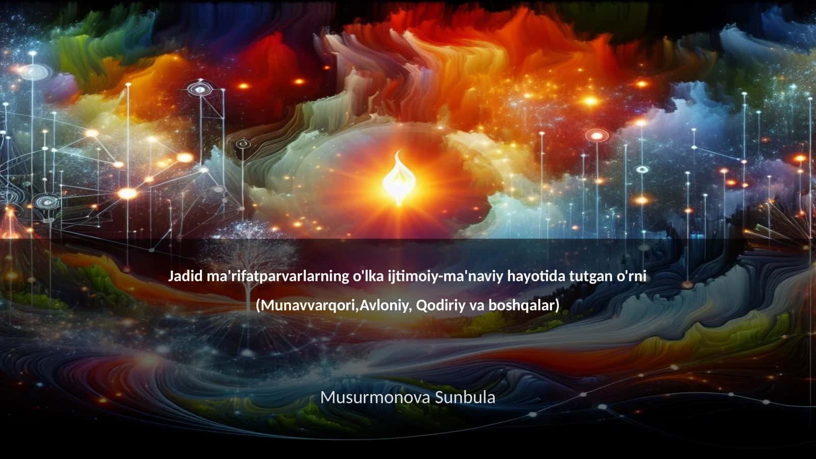 Jadid ma'rifatparvarlarning o'lka ijtimoiy-ma'naviy hayotida tutgan o'rni (Munavvarqori,Avloniy, Qodiriy va boshqalar)