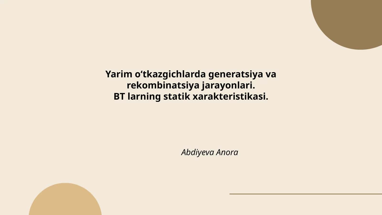 Yarim oʻtkazgichlarda generatsiya va rekombinatsiya jarayonlari.BT larning statik xarakteristikasi