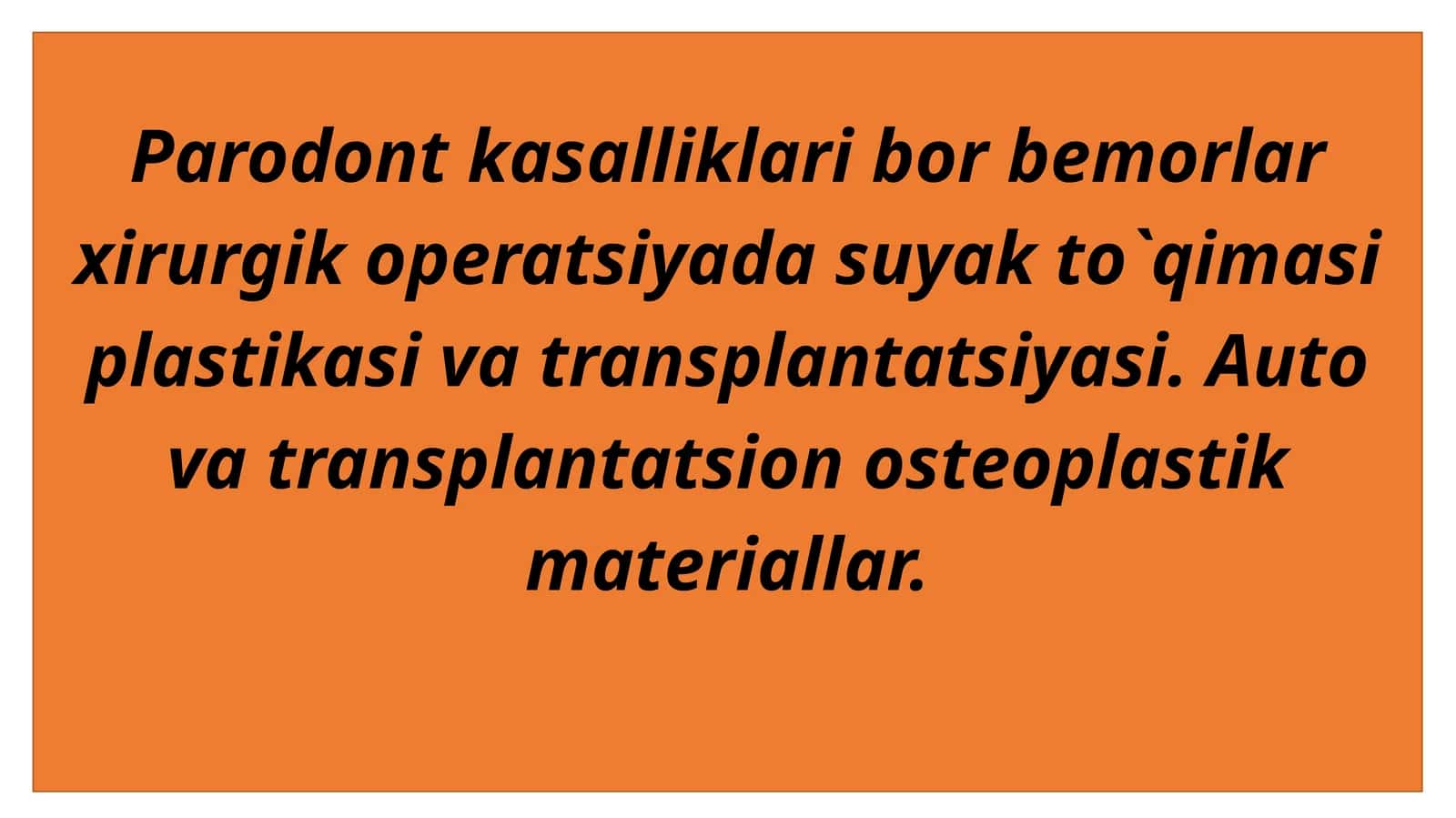 Parodont kasalliklari bor bormorlar xirurgik operatsiyada suyak to`qimasi plastikasi va transplantatsiyasi