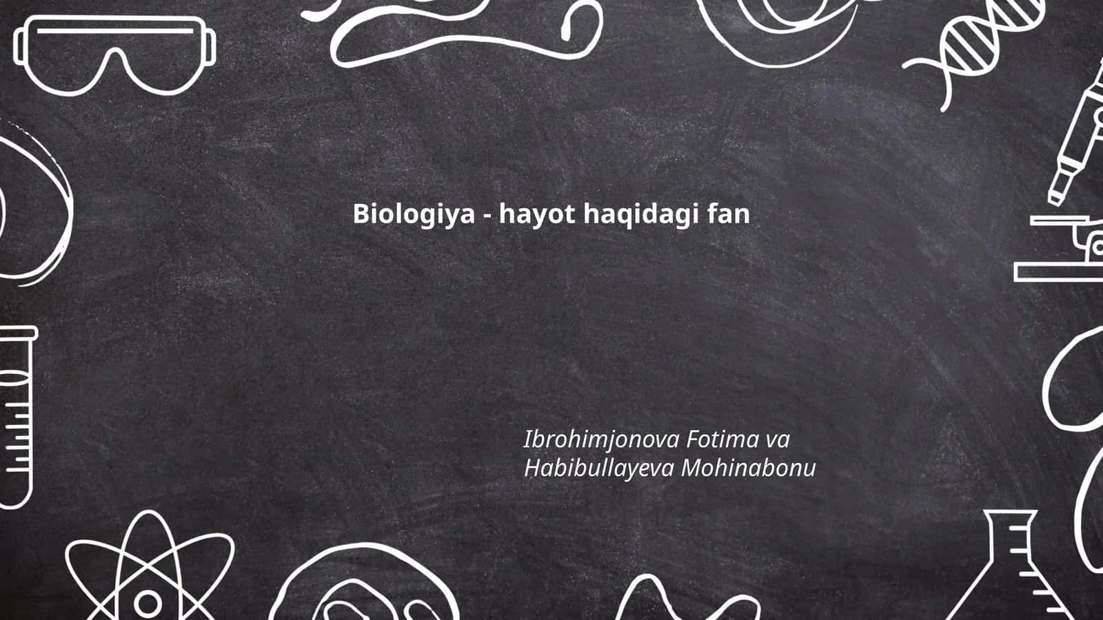 Biologiya - hayot haqidagi fan