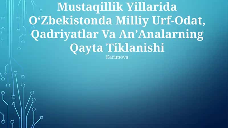 Mustaqillik Yillarida OʻZbekistonda Milliy Urf-Odat, Qadriyatlar Va AnʼAnalarning Qayta Tiklanishi