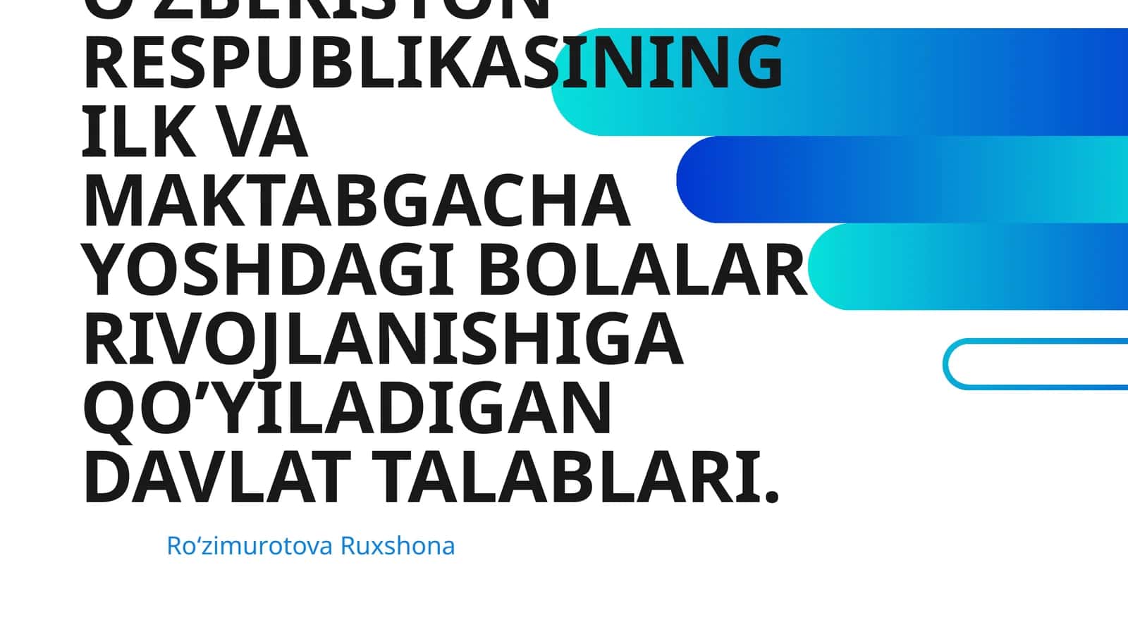 O’ZBEKISTON RESPUBLIKASINING ILK VA MAKTABGACHA YOSHDAGI BOLALAR RIVOJLANISHIGA QO’YILADIGAN DAVLAT TALABLARI