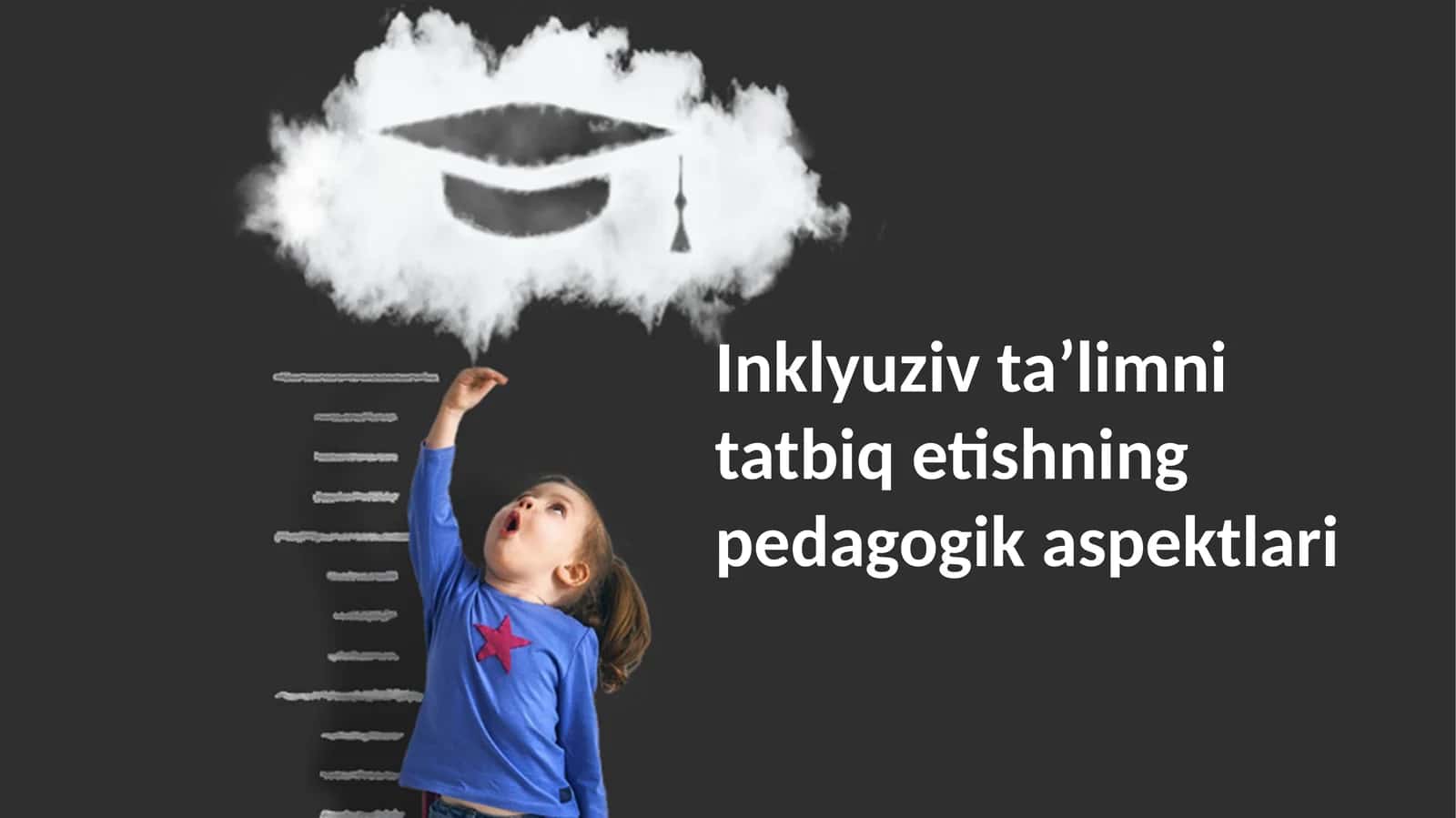 Inklyuziv taʼlimni tatbiq etishning pedagogik aspektlari