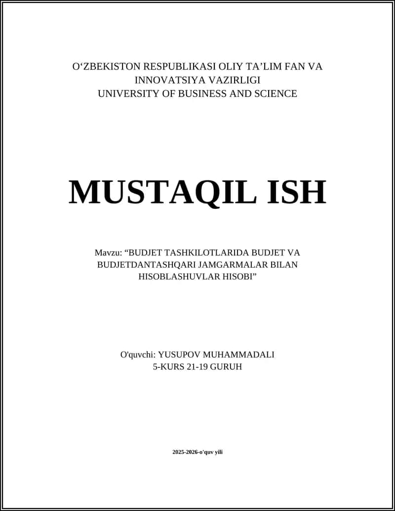 "BUDJET TASHKILOTLARIDA BUDJET VA BUDJETDANTASHQARI JAMGARMALAR BILAN HISOBLASHUVLAR HISOBI"