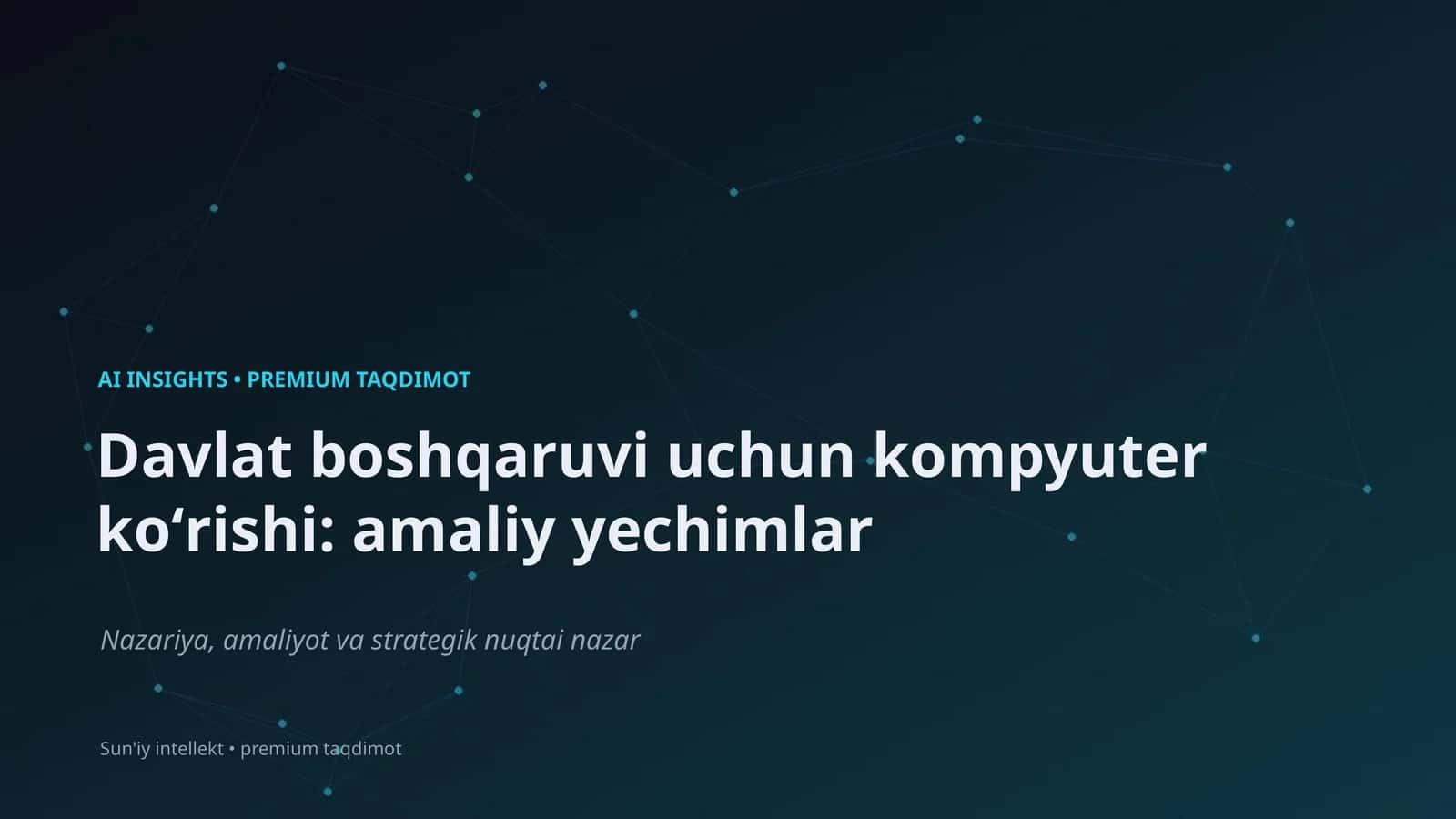 Davlat boshqaruvi uchun kompyuter koʻrishi: amaliy yechimlar