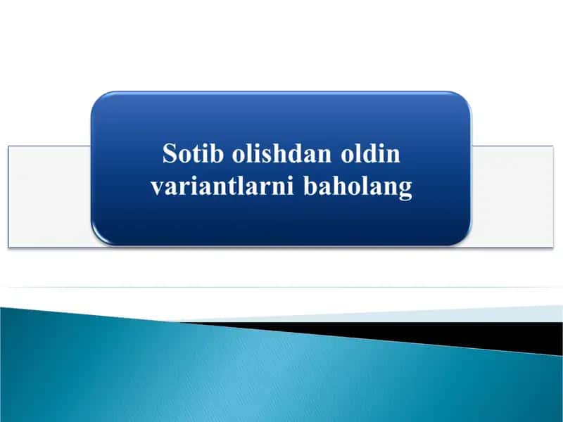 Sotib olishdan oldin variantlarni baholang