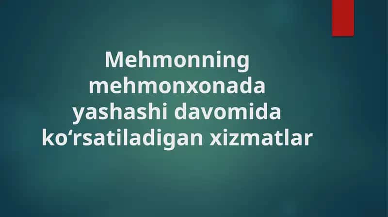 Mehmonning mehmonxonada yashashi davomida ko‘rsatiladigan xizmatlar