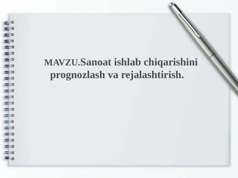 Sanoat ishlab chiqarishini prognozlash va rejalashtirish