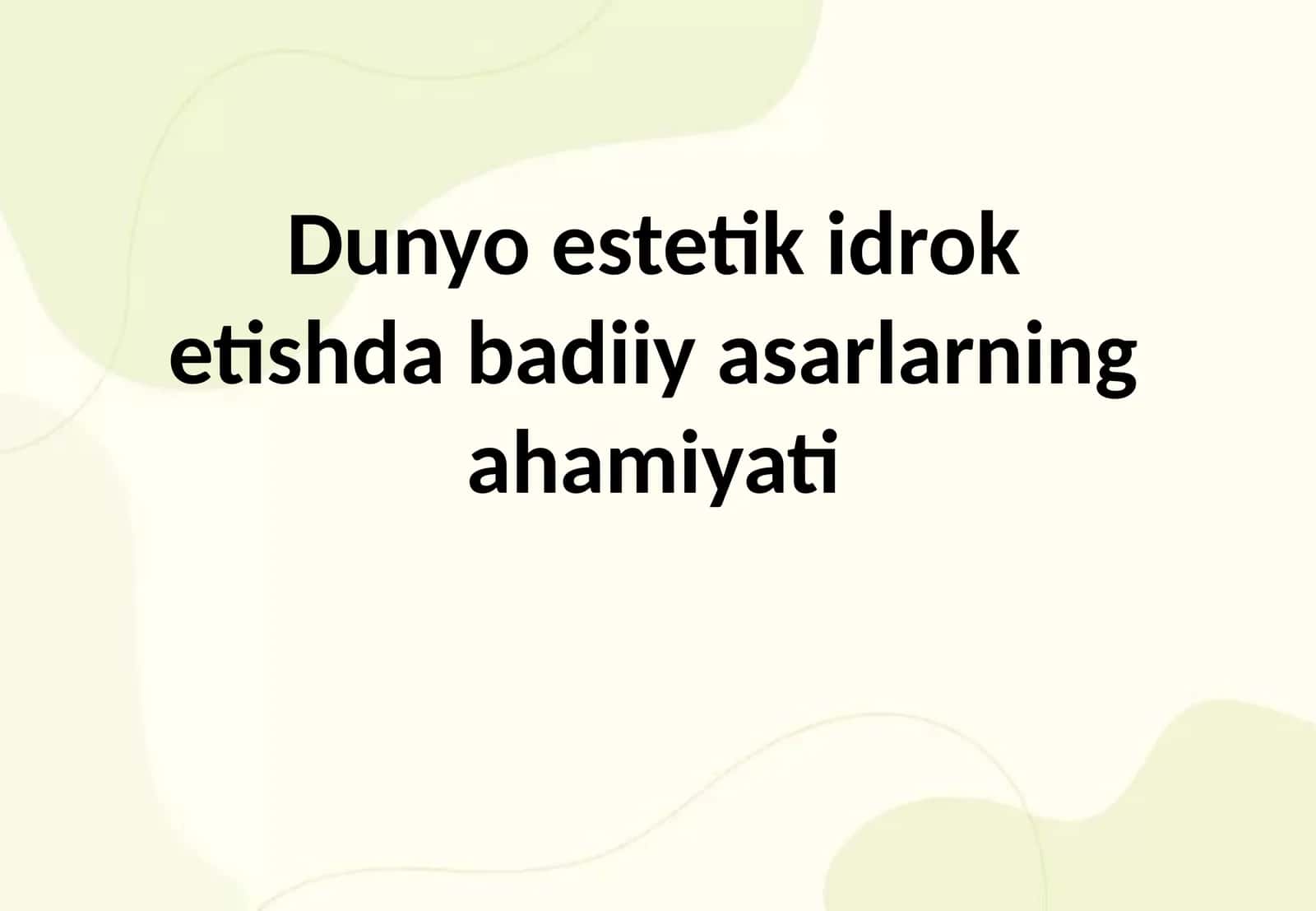Dunyo estetik idrok etishda badiiy asarlarning ahamiyati