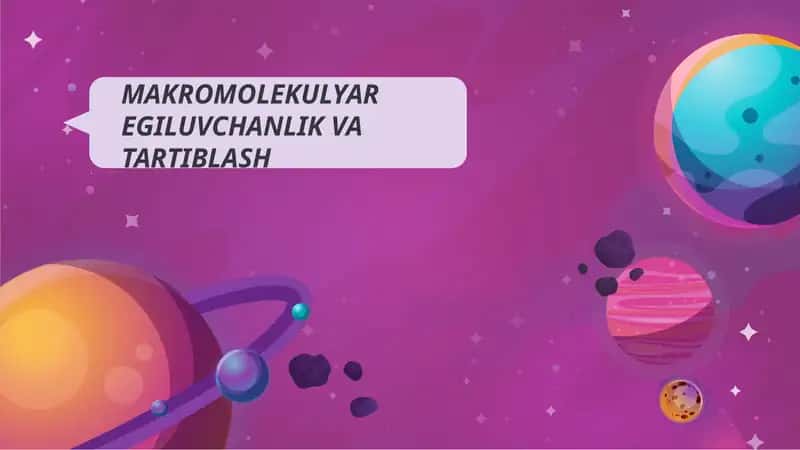 Makromolekulyar Egiluvchanlik va Tartiblash