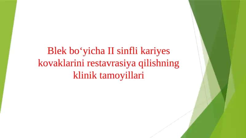 Blek bo‘yicha II sinfli kariyes kovaklarini restavrasiya qilishning klinik tamoyillari