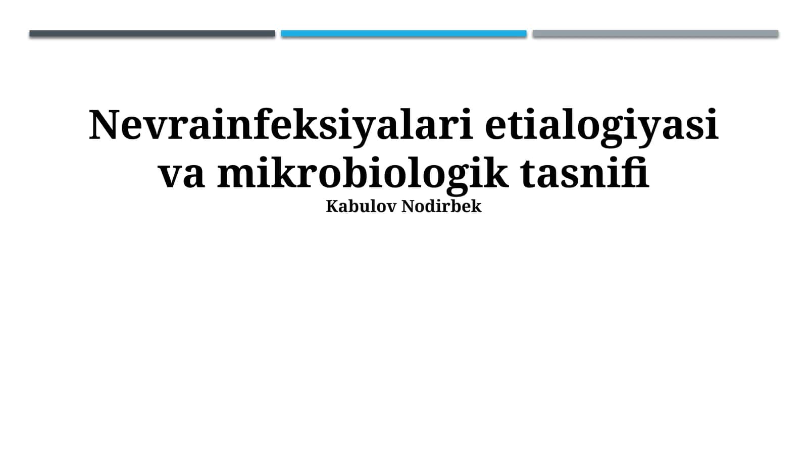 Nevrainfeksiyalari etialogiyasi va mikrobiologik tasnifi