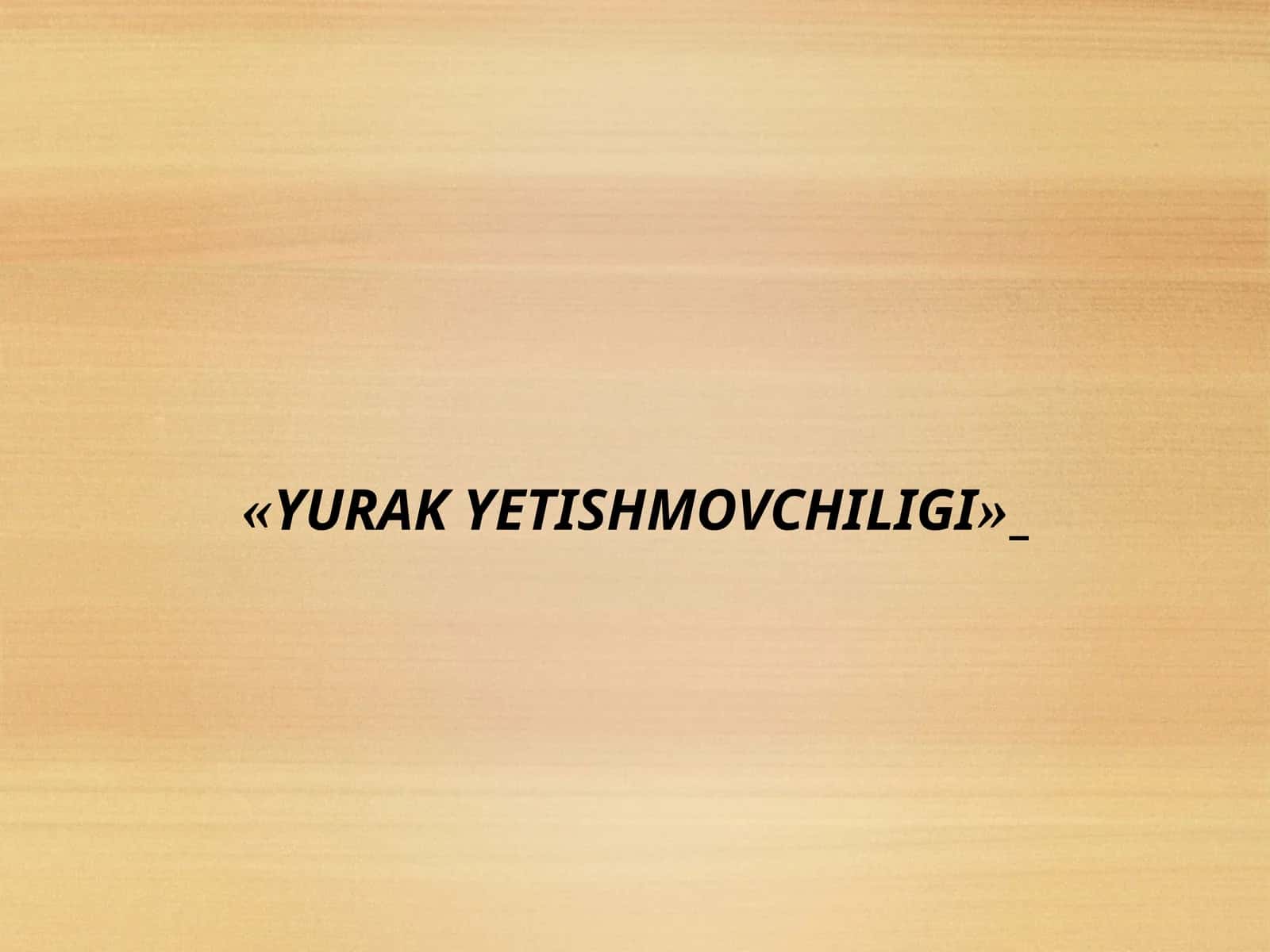 YURAK YETISHMOVCHILIGI