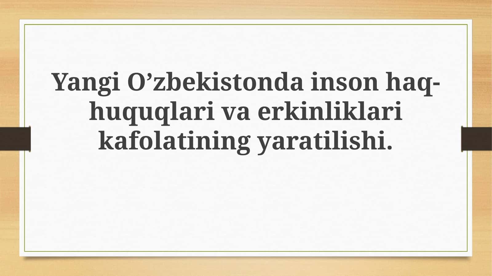 Yangi O'zbekistonda inson huquqlari kafolatlarining yaratilishi: Asosiy yo'nalishlar