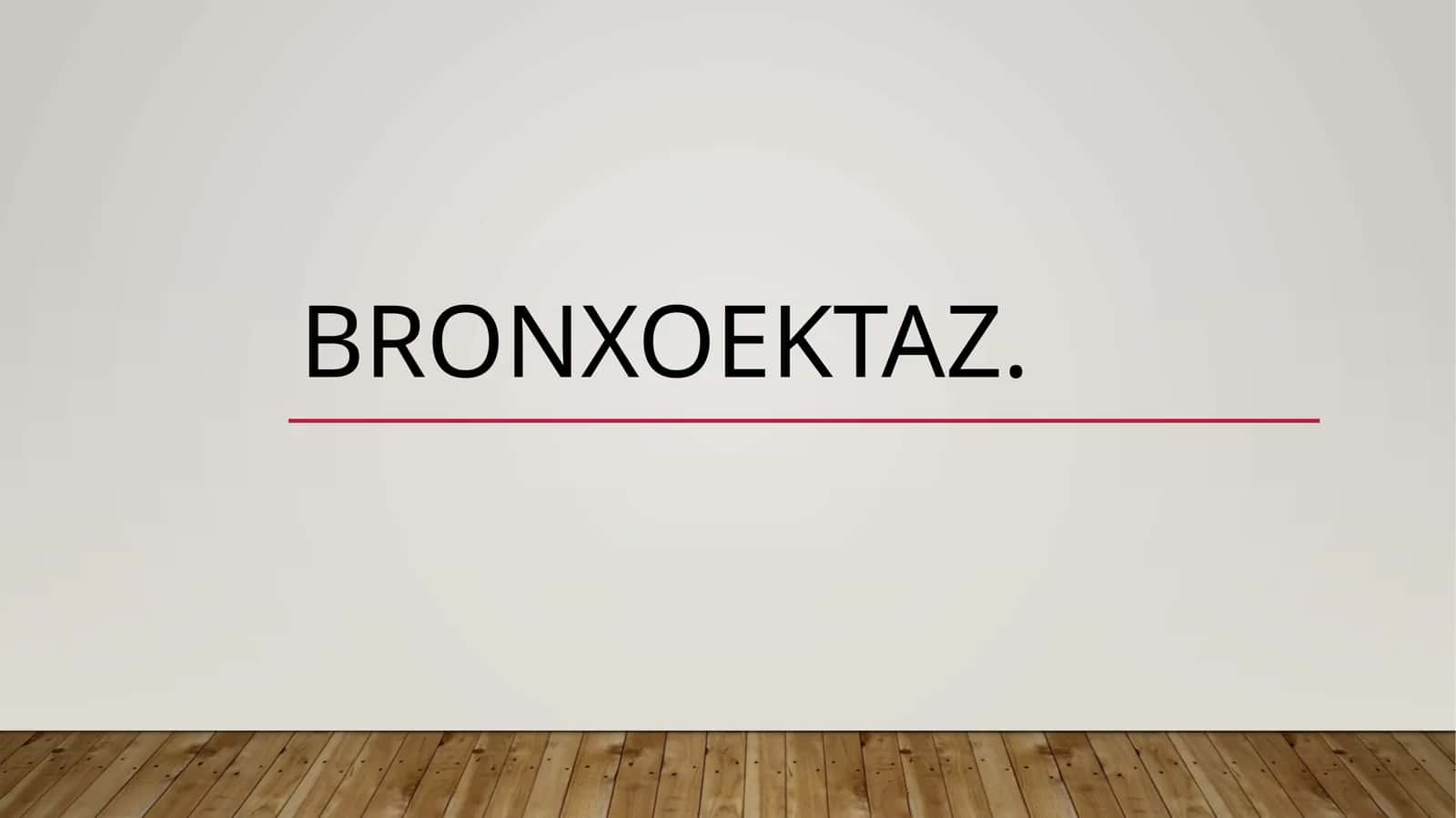 Bronxoektaz.