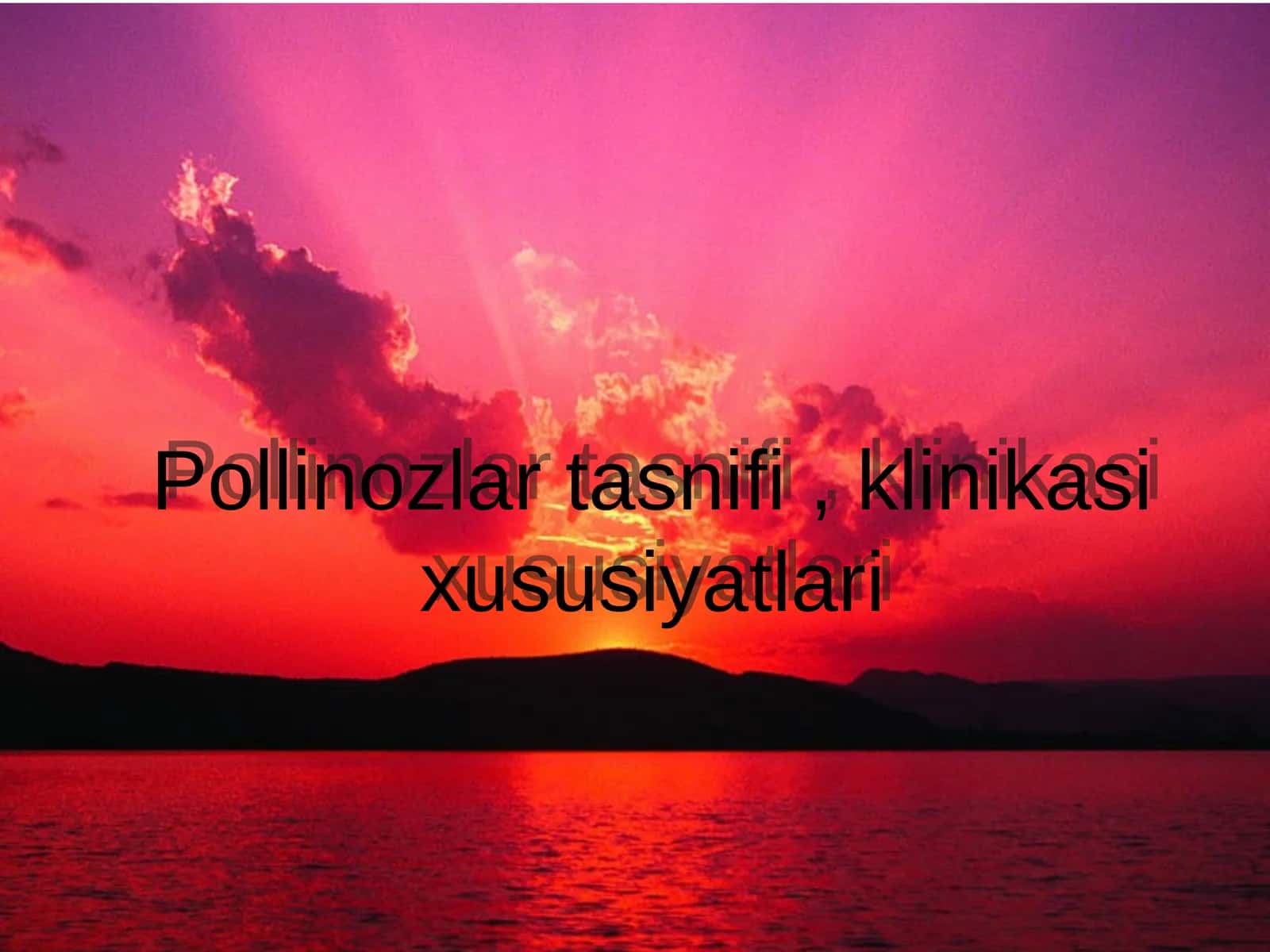 Pollinozlar tasnifi, klinikasixususiyatlari