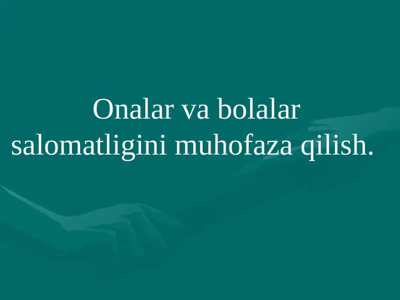 Onalar va bolalar salomatligini muhofaza qilish
