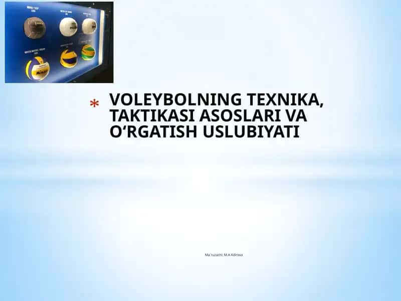 VOLEYBОLNING TEXNIKA, TAKTIKASI АSОSLАRI VA O‘RGATISH USLUBIYATI