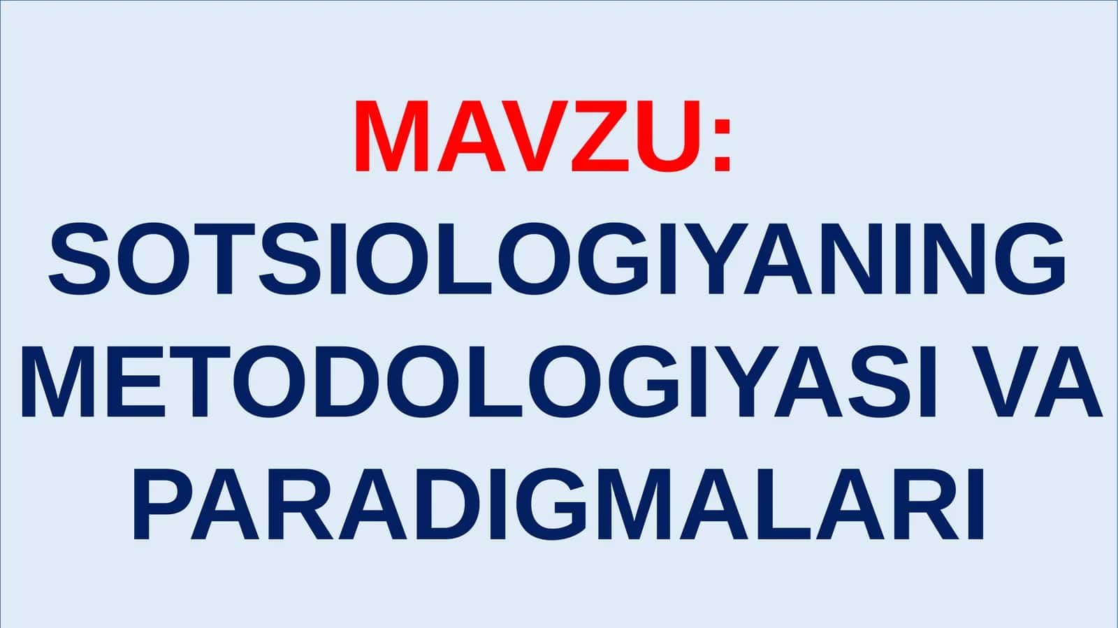 SOTSIOLOGIYANING METODOLOGIYASIVA PARADIGMALARI