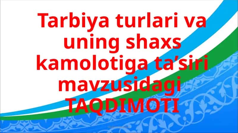 Tarbiyaturlari va uning shaxs kamolotiga ta’siri