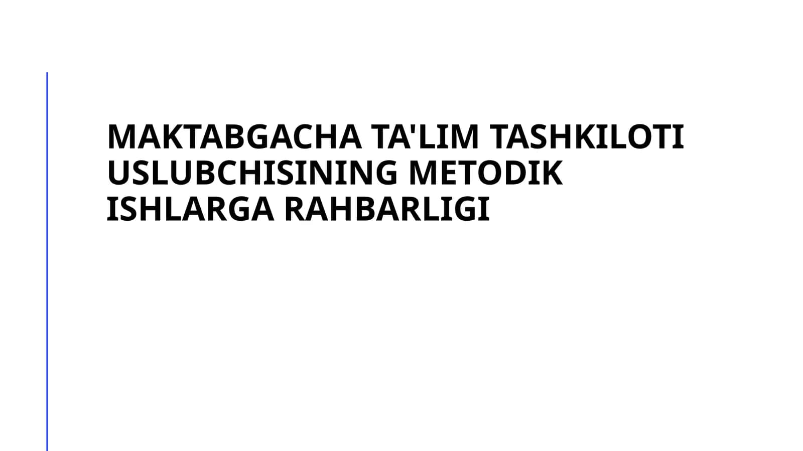 Maktabgacha ta'lim tashkiloti uslubchisining metodik ishlarga rahbarligi
